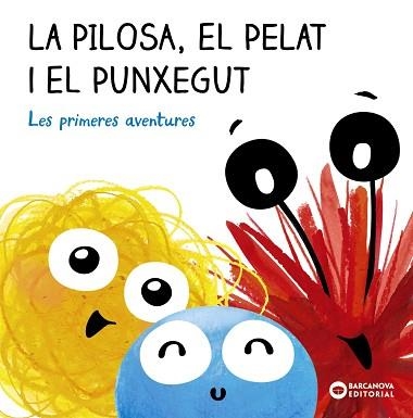 PILOSA, EL PELAT I EL PUNXEGUT, LA. LES PRIMERES AVENTURES | 9788448955250 | BALDÓ, ESTEL | Llibreria Aqualata | Comprar libros en catalán y castellano online | Comprar libros Igualada