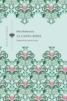CANYA REBEL, LA (PETITS PLAERS 25) | 9788418908309 | BERVEROVA, NINA | Llibreria Aqualata | Comprar llibres en català i castellà online | Comprar llibres Igualada