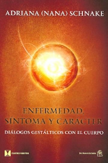 ENFERMEDAD SÍNTOMA Y CARÁCTER | 9789876093415 | SCHNAKE, ADRIANA | Llibreria Aqualata | Comprar libros en catalán y castellano online | Comprar libros Igualada