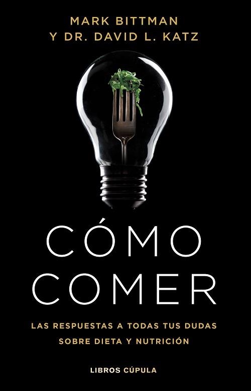 CÓMO COMER | 9788448029333 | BITTMAN, MARK / KATZ, DR. DAVID L. | Llibreria Aqualata | Comprar libros en catalán y castellano online | Comprar libros Igualada