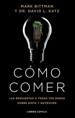 CÓMO COMER | 9788448029333 | BITTMAN, MARK / KATZ, DR. DAVID L. | Llibreria Aqualata | Comprar llibres en català i castellà online | Comprar llibres Igualada