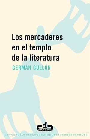 MERCADERES EN EL TEMPLO DE LA LITERATURA | 9788493367046 | GUILLON, GERMAN | Llibreria Aqualata | Comprar libros en catalán y castellano online | Comprar libros Igualada
