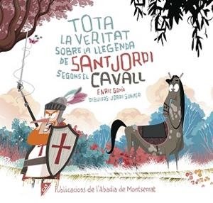 TOTA LA VERITAT SOBRE LA LLEGENDA DE SANT JORDI SEGONS EL CAVALL | 9788491912064 | GOMÀ, ENRIC | Llibreria Aqualata | Comprar llibres en català i castellà online | Comprar llibres Igualada