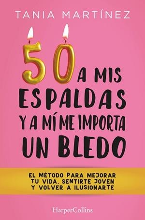 50 A MIS ESPALDAS Y A MÍ ME IMPORTA UN BLEDO | 9788491397328 | MARTÍNEZ, TANIA | Llibreria Aqualata | Comprar libros en catalán y castellano online | Comprar libros Igualada