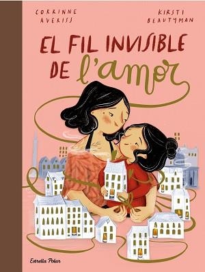FIL INVISIBLE DE L'AMOR, EL | 9788413891651 | AVERISS, CORRINNE/BEAUTYMAN, KIRSTI | Llibreria Aqualata | Comprar llibres en català i castellà online | Comprar llibres Igualada