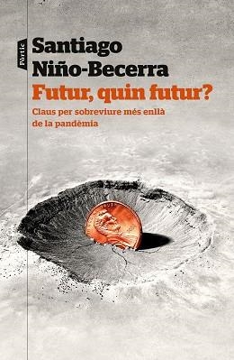 FUTUR, QUIN FUTUR? | 9788498095159 | NIÑO-BECERRA, SANTIAGO | Llibreria Aqualata | Comprar libros en catalán y castellano online | Comprar libros Igualada