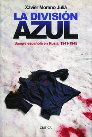 DIVISIÓN AZUL, LA | 9788498927801 | MORENO JULIÁ, XAVIER | Llibreria Aqualata | Comprar llibres en català i castellà online | Comprar llibres Igualada