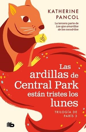 ARDILLAS DE CENTRAL PARK ESTÁN TRISTES LOS LUNES, LAS (TRILOGÍA DE PARÍS 3) | 9788413144658 | PANCOL, KATHERINE | Llibreria Aqualata | Comprar libros en catalán y castellano online | Comprar libros Igualada