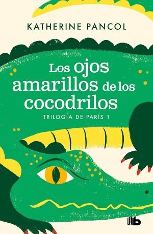 OJOS AMARILLOS DE LOS COCODRILOS, LOS (TRILOGÍA DE PARÍS 1) | 9788413144634 | PANCOL, KATHERINE | Llibreria Aqualata | Comprar libros en catalán y castellano online | Comprar libros Igualada