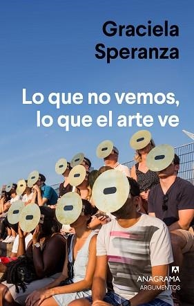 LO QUE NO VEMOS, LO QUE EL ARTE VE | 9788433964861 | SPERANZA, GRACIELA | Llibreria Aqualata | Comprar libros en catalán y castellano online | Comprar libros Igualada