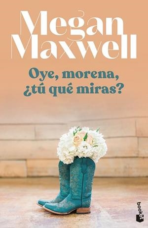 OYE, MORENA, ¿TÚ QUÉ MIRAS? | 9788408255123 | MAXWELL, MEGAN | Llibreria Aqualata | Comprar llibres en català i castellà online | Comprar llibres Igualada