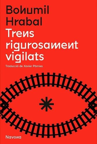 TRENS RIGOROSAMENT VIGILATS | 9788419179166 | HRABAL, BOHUMIL | Llibreria Aqualata | Comprar libros en catalán y castellano online | Comprar libros Igualada