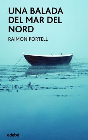 UNA BALADA DEL MAR DEL NORD | 9788468355986 | PORTELL, RAIMÓN | Llibreria Aqualata | Comprar llibres en català i castellà online | Comprar llibres Igualada