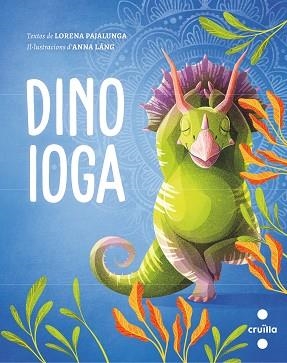 DINO IOGA | 9788466150323 | PAJALUNGA, LORENA | Llibreria Aqualata | Comprar libros en catalán y castellano online | Comprar libros Igualada