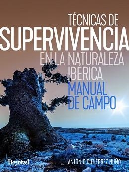 TÉCNICAS DE SUPERVIVENCIA EN LA NATURALEZA IBÉRICA | 9788498295870 | GUTIÉRREZ NUÑO, ANTONIO | Llibreria Aqualata | Comprar libros en catalán y castellano online | Comprar libros Igualada