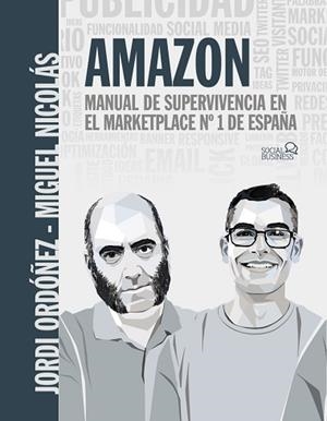 AMAZON. MANUAL DE SUPERVIVENCIA EN EL MARKETPLACE Nº1 DE ESPAÑA | 9788441545441 | ORDÓÑEZ BURGUÉS, JORDI / NICOLÁS O'SHEA, MIGUEL | Llibreria Aqualata | Comprar libros en catalán y castellano online | Comprar libros Igualada
