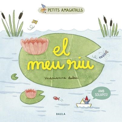 MEU RIU, EL | 9788447946853 | DUBUC, MARIANNE | Llibreria Aqualata | Comprar libros en catalán y castellano online | Comprar libros Igualada