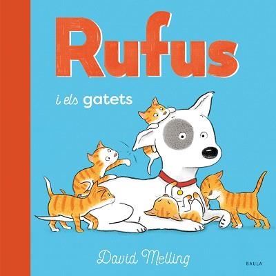 RUFUS I ELS GATETS | 9788447946259 | MELLING, DAVID | Llibreria Aqualata | Comprar libros en catalán y castellano online | Comprar libros Igualada