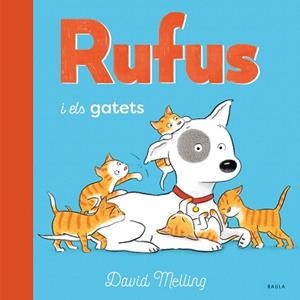 RUFUS I ELS GATETS | 9788447946259 | MELLING, DAVID | Llibreria Aqualata | Comprar libros en catalán y castellano online | Comprar libros Igualada