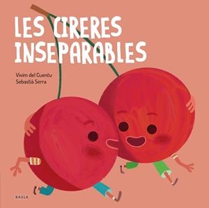 FRUITES I VERDURES 7. LES CIRERES INSEPARABLES | 9788447946570 | VIVIM DEL CUENTU | Llibreria Aqualata | Comprar llibres en català i castellà online | Comprar llibres Igualada