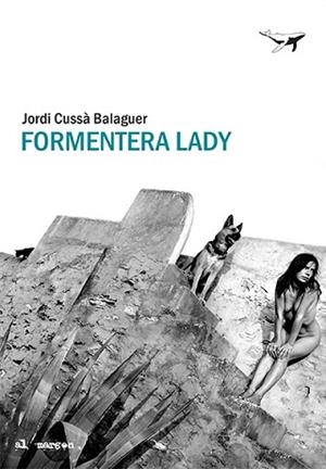 FORMENTERA LADY | 9788412220575 | CUSSÀ, JORDI | Llibreria Aqualata | Comprar libros en catalán y castellano online | Comprar libros Igualada