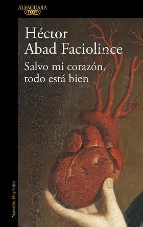 SALVO MI CORAZÓN, TODO ESTÁ BIEN | 9788420461854 | ABAD FACIOLINCE, HÉCTOR | Llibreria Aqualata | Comprar llibres en català i castellà online | Comprar llibres Igualada