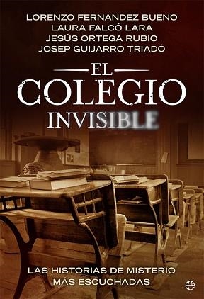 COLEGIO INVISIBLE, EL | 9788413842882 | FERNÁNDEZ BUENO, LORENZO / FALCÓ LARA, LAURA/ORTEGA RUBIO, JESÚS/GUIJARRO TRIADÓ, JOSEP | Llibreria Aqualata | Comprar libros en catalán y castellano online | Comprar libros Igualada