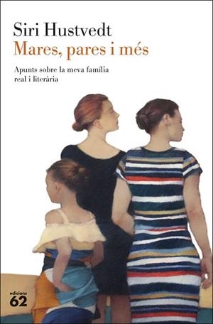 MARES, PARES I MÉS | 9788429780208 | HUSTVEDT, SIRI | Llibreria Aqualata | Comprar libros en catalán y castellano online | Comprar libros Igualada