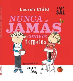 NUNCA JAMÁS COMERÉ TOMATES | 9788412384154 | CHILD, LAUREN | Llibreria Aqualata | Comprar libros en catalán y castellano online | Comprar libros Igualada