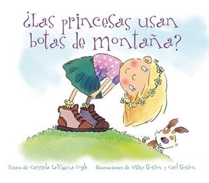 PRINCESAS USAN BOTAS DE MONTAÑA? | 9788494074585 | COYLE, CARMELA LAVIGNA | Llibreria Aqualata | Comprar libros en catalán y castellano online | Comprar libros Igualada