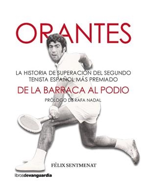 ORANTES: DE LA BARRACA AL PODIO | 9788418604126 | SENTMENAT BERTRAND, FÉLIX | Llibreria Aqualata | Comprar llibres en català i castellà online | Comprar llibres Igualada