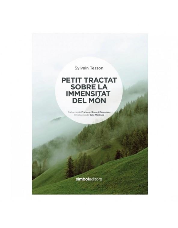 PETIT TRACTAT SOBRE LA IMMENSITAT DEL MÓN | 9788418696060 | TESSON, SYLVAIN | Llibreria Aqualata | Comprar libros en catalán y castellano online | Comprar libros Igualada