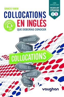 COLLOCATIONS EN INGLÉS QUE DEBERÍAS CONOCER | 9788416094387 | VANINI, IGNACIO | Llibreria Aqualata | Comprar libros en catalán y castellano online | Comprar libros Igualada
