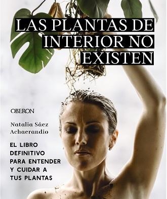 PLANTAS DE INTERIOR NO EXISTEN, LAS | 9788441545397 | SÁEZ ACHAERANDIO, NATALIA | Llibreria Aqualata | Comprar libros en catalán y castellano online | Comprar libros Igualada
