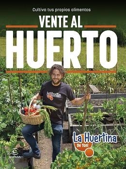 VENTE AL HUERTO | 9788467065534 | LA HUERTINA DE TONI | Llibreria Aqualata | Comprar libros en catalán y castellano online | Comprar libros Igualada