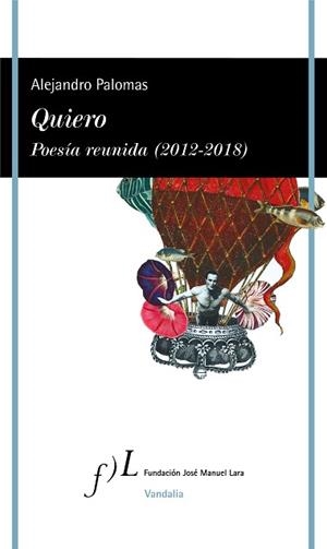 QUIERO. POESÍA REUNIDA (2012-2018) | 9788415673996 | PALOMAS, ALEJANDRO | Llibreria Aqualata | Comprar llibres en català i castellà online | Comprar llibres Igualada