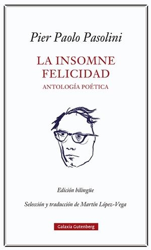 INSOMNE FELICIDAD, LA.  ANTOLOGÍA POÉTICA | 9788418807923 | PASOLINI, PIER PAOLO | Llibreria Aqualata | Comprar llibres en català i castellà online | Comprar llibres Igualada