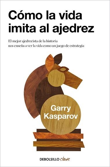 CÓMO LA VIDA IMITA AL AJEDREZ | 9788466362191 | KASPAROV, GARRY | Llibreria Aqualata | Comprar libros en catalán y castellano online | Comprar libros Igualada