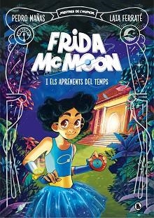 FRIDA MOON 1. FRIDA MCMOON I ELS APRENENTS DEL TEMPS | 9788402425829 | MAÑAS, PEDRO / FERRATÉ, LAIA | Llibreria Aqualata | Comprar libros en catalán y castellano online | Comprar libros Igualada