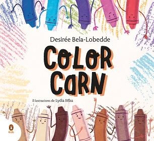 COLOR CARN | 9788418817021 | BELA-LOBEDDE, DESIRÉE / MBA, LYDIA | Llibreria Aqualata | Comprar libros en catalán y castellano online | Comprar libros Igualada