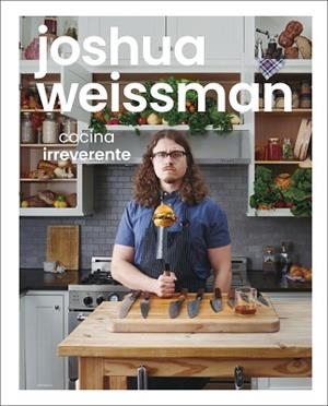 COCINA IRREVERENTE | 9780241565681 | WEISSMAN, JOSHUA | Llibreria Aqualata | Comprar libros en catalán y castellano online | Comprar libros Igualada