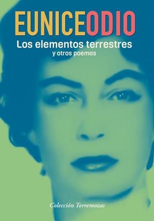 ELEMENTOS TERRESTRES Y OTROS POEMAS, LOS | 9788478397365 | ODIO, EUNICE | Llibreria Aqualata | Comprar libros en catalán y castellano online | Comprar libros Igualada