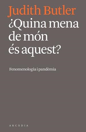 QUINA MENA DE MÓN ÉS AQUEST? | 9788412471724 | BUTLER, JUDITH | Llibreria Aqualata | Comprar llibres en català i castellà online | Comprar llibres Igualada