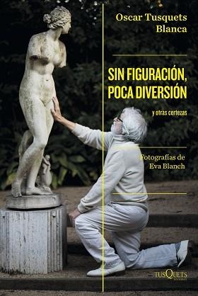 SIN FIGURACIÓN, POCA DIVERSIÓN | 9788411071024 | TUSQUETS, OSCAR | Llibreria Aqualata | Comprar llibres en català i castellà online | Comprar llibres Igualada