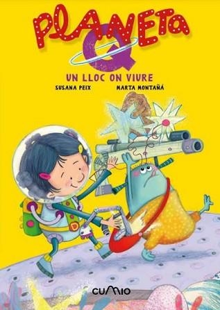 PLANETA Q. UN LLOC A VIURE | 9788482895604 | PEIX, SUSANA / MONTAÑÁ, MARTA | Llibreria Aqualata | Comprar libros en catalán y castellano online | Comprar libros Igualada
