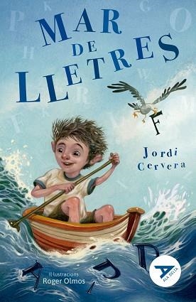MAR DE LLETRES (ALA DELTA BLAVA 52) | 9788447946167 | CERVERA, JORDI / OLMOS, ROGER | Llibreria Aqualata | Comprar llibres en català i castellà online | Comprar llibres Igualada