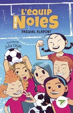 EQUIP DE LES NOIES, L' (ALA DELTA VERDA 56) | 9788447947850 | ALAPONT RAMON, PASQUAL | Llibreria Aqualata | Comprar libros en catalán y castellano online | Comprar libros Igualada