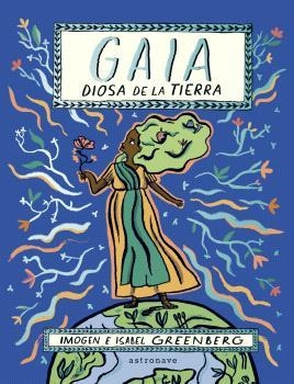 GAIA. LA DIOSA DE LA TIERRA | 9788467949117 | GREENBERG, ISABEL E IMOGEN  | Llibreria Aqualata | Comprar llibres en català i castellà online | Comprar llibres Igualada