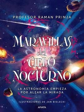 MARAVILLAS DEL CIELO NOCTURNO | 9788469890981 | PRINJA, PROF. RAMAN | Llibreria Aqualata | Comprar libros en catalán y castellano online | Comprar libros Igualada