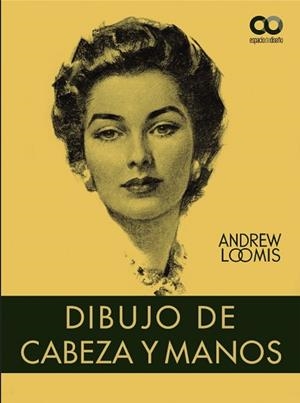 DIBUJO DE CABEZA Y MANOS | 9788441544864 | LOOMIS, ANDREW | Llibreria Aqualata | Comprar libros en catalán y castellano online | Comprar libros Igualada
